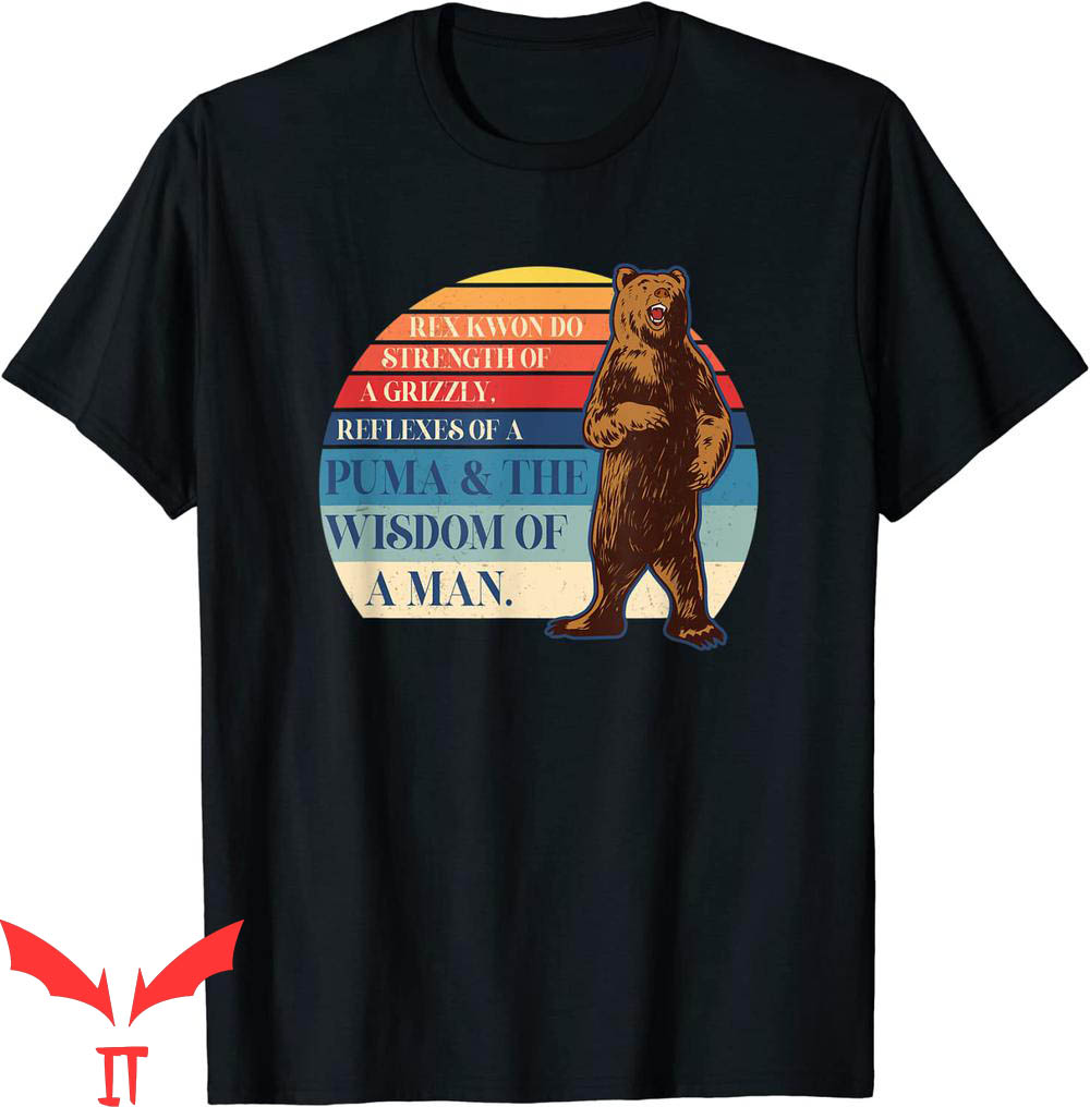 Rex Kwon Do T-Shirt Retro Strength Of A Grizzly Tee Rex Kwon Do T-Shirt Retro Strength Of A Grizzly Tee