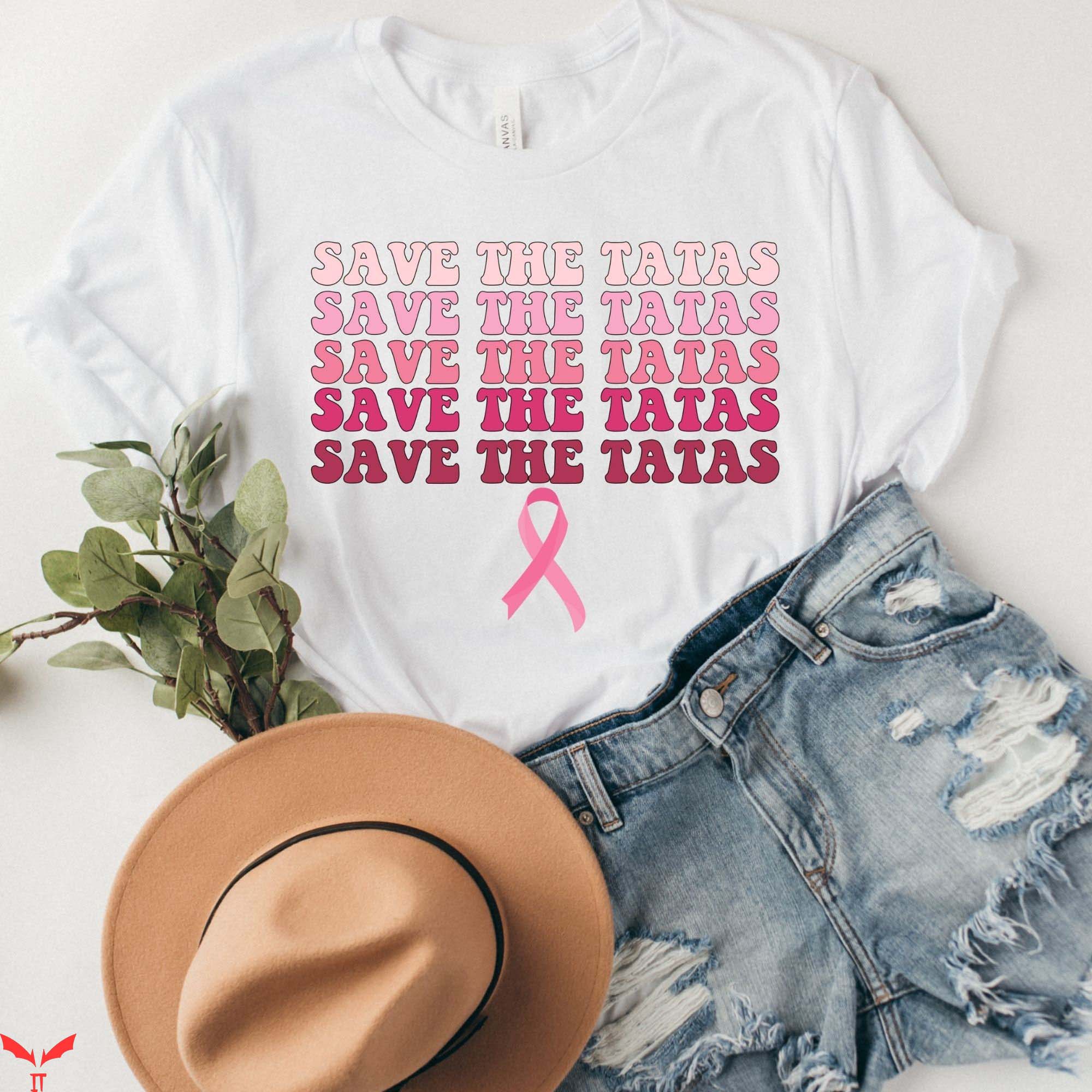 Save The Tatas T Shirt Breast Cancer Surivor Gift Shirt