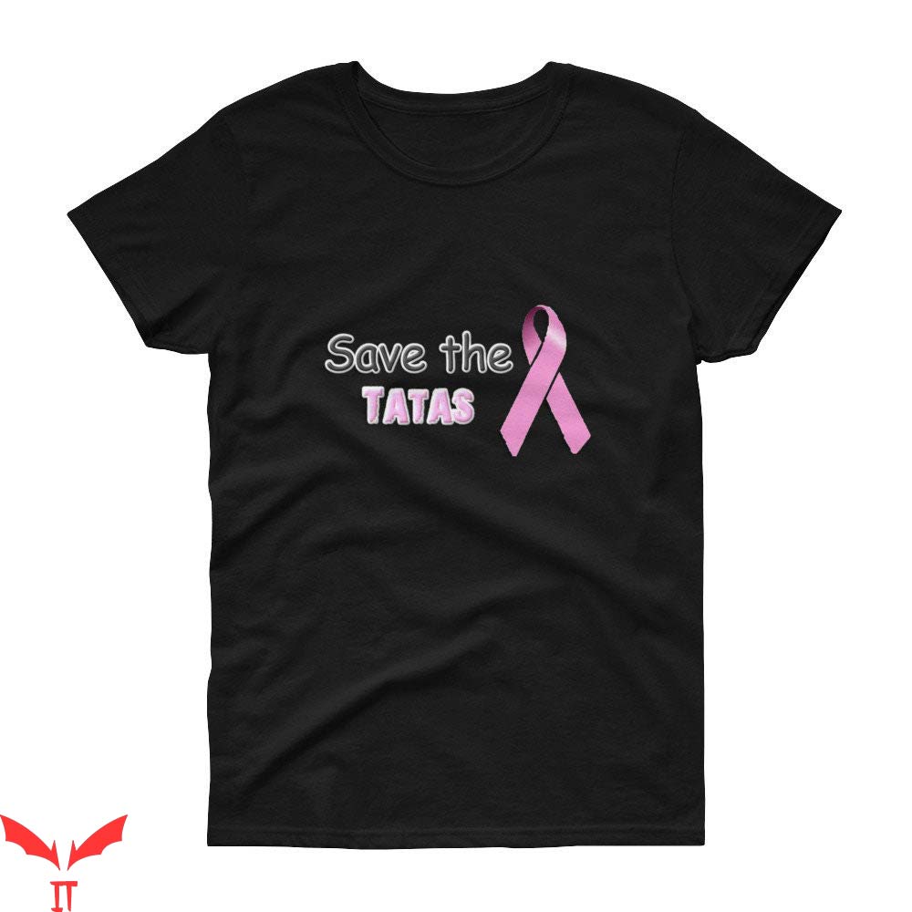 Save The Tatas T Shirt Gift For Everyone Unisex Tee Shirt Save The Tatas T Shirt Gift For Everyone Unisex Tee Shirt