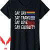 Say Gay T-Shirt Florida Trans Stay Proud LGBTQ Rights Gift
