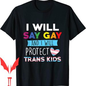 Say Gay T-Shirt I Will And Protect Trans Kids Lgbtq Pride