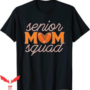 Senior Football Mom T-Shirt Mother American Footballer Squad