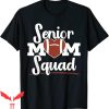 Senior Football Mom T-Shirt Squad American Football Rugby
