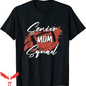 Senior Football Mom T-Shirt Squad Grunge Funny Sports Tee