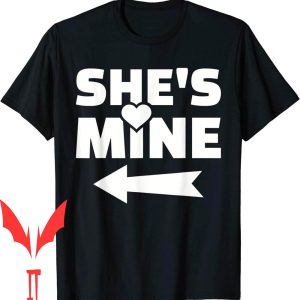 Shes Mine Hes Mine T-Shirt