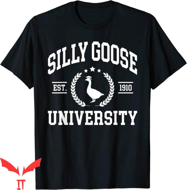 Silly Goose University T-Shirt Funny Goose On The Loose