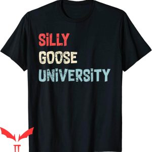 Silly Goose University T-Shirt Sarcastic Meme Vintage