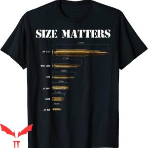 Size Matters Bullet T-Shirt Ammo And Gun Lover Bullets