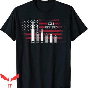 Size Matters Bullet T-Shirt Ammo And Gun Lover Caliber