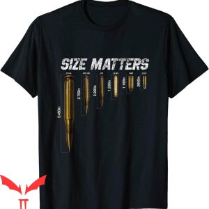 Size Matters Bullet T-Shirt Funny Gun Lovers Caliber Tee