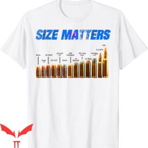 Size Matters Bullet T-Shirt Funny Gun Lovers Sports Tee