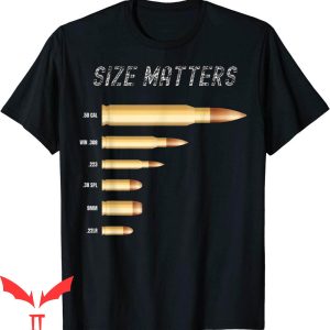 Size Matters Bullet T-Shirt Gun Caliber Lovers Sports Tee
