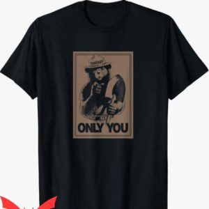 Smokey Bear T Shirt Smokey Bear Only You Unisex Shirt