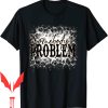 Somebodys Problem T-Shirt Cute Wallen Merch Leopard