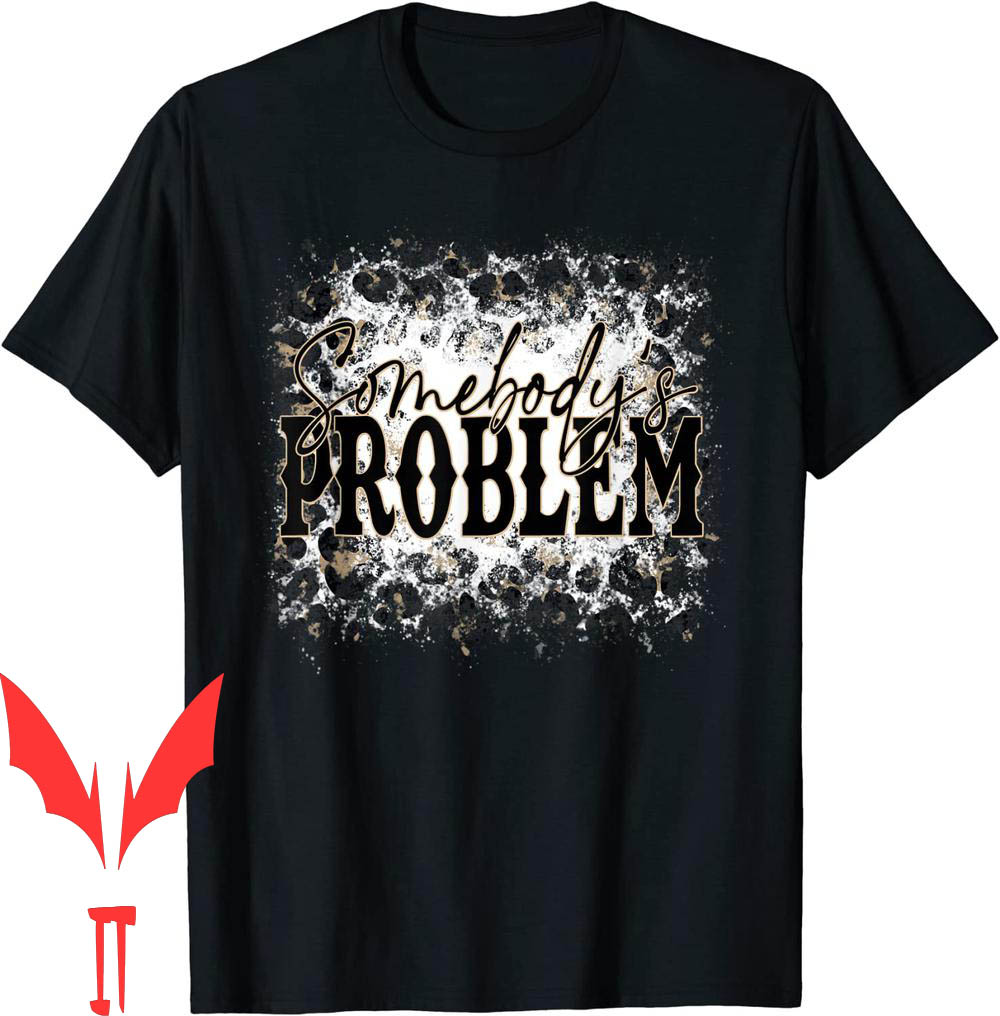 Somebodys Problem T-Shirt Cute Wallen Merch Leopard Somebodys Problem T-Shirt Cute Wallen Merch Leopard