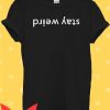 Stay Weird T Shirt Retro Funny Gifts Unisex Tee Shirt