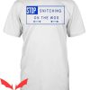 Stop Snitching On The Woo T Shirt