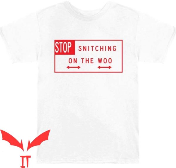 Stop Snitching On The Woo T Shirt Red Design Graphic Shirt