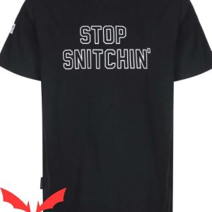 Stop Snitching On The Woo T Shirt Stop Snitch Graphic