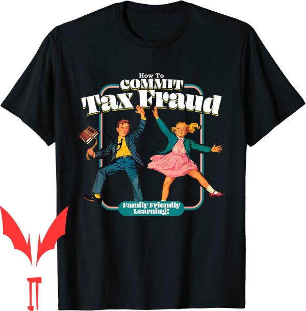 Tax The Poor T-Shirt How To Commit Fraud Family Friendly