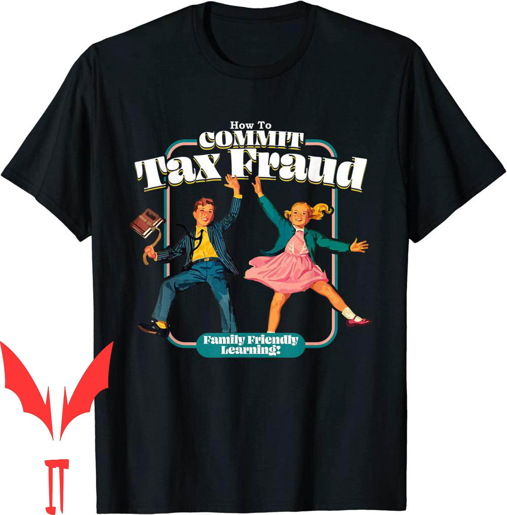 Tax The Poor T-Shirt How To Commit Fraud Family Friendly Tax The Poor T-Shirt How To Commit Fraud Family Friendly