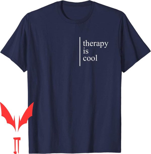 Therapy Is Cool T-Shirt Health Matters Awareness Positive