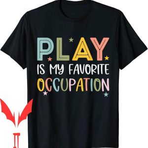 Therapy Is Cool T-Shirt Play Is My Favorite Occupation Cool