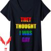 They Thought I Was Gay T-Shirt Funny LGBT Pride Rainbow Flag