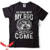 Tournement Fishing T Shirt Fishing Rod Funny T Shirt