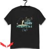 Tournement Fishing T Shirt I Cant Work My Arm is in a Cast