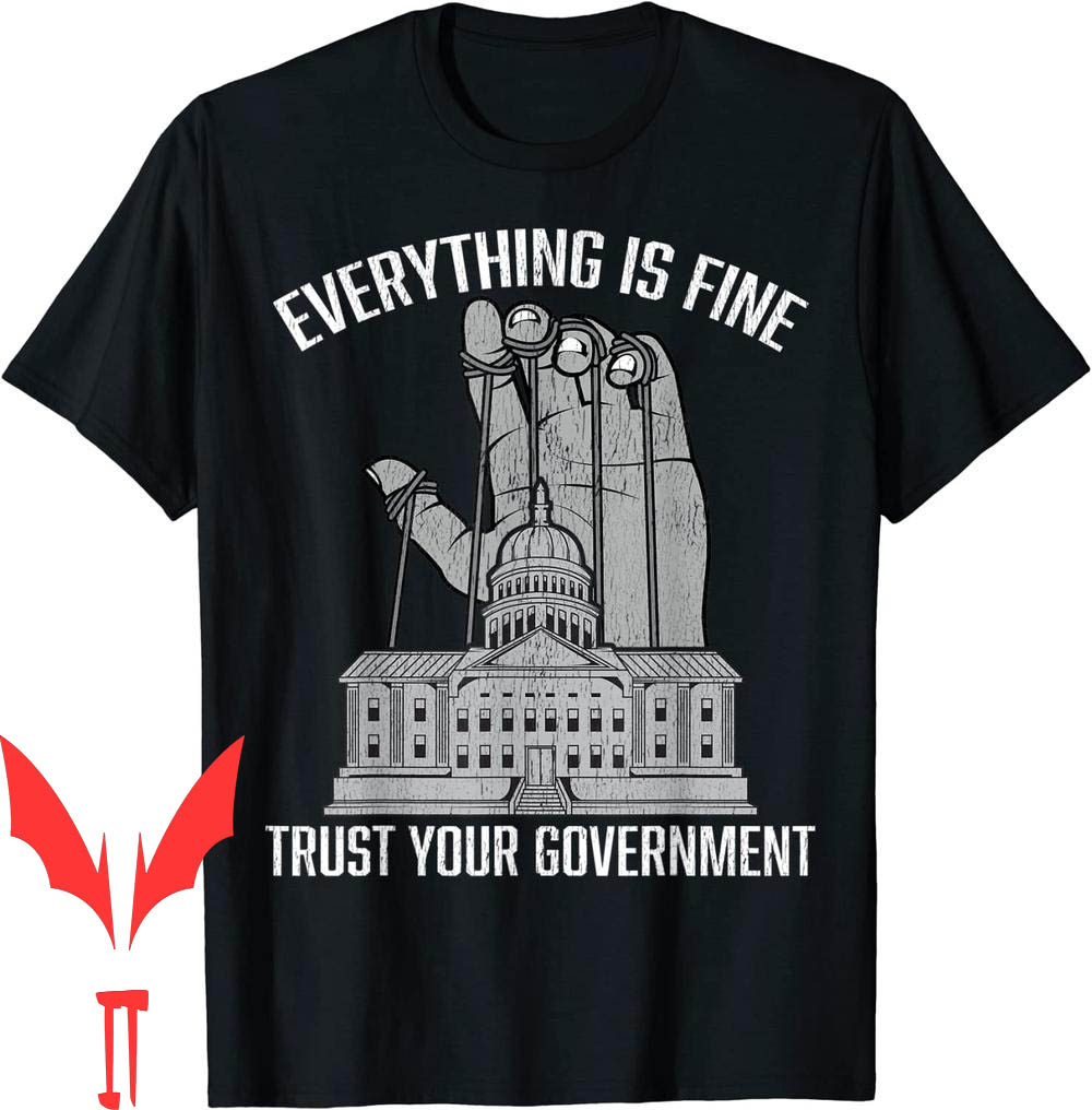 Trust The Government T-Shirt Everything Fine Conspiracy Trust The Government T-Shirt Everything Fine Conspiracy