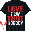 Tupac Trust Nobody T-Shirt Urban Hip Hop Love Few