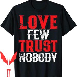 Tupac Trust Nobody T-Shirt Urban Hip Hop Love Few