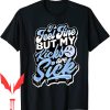 Unc 6s T-Shirt I Feel Fine University Matching