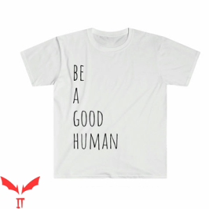 Be a Good Human T Shirt Unisex Graphic Tee Be Kind Shirt