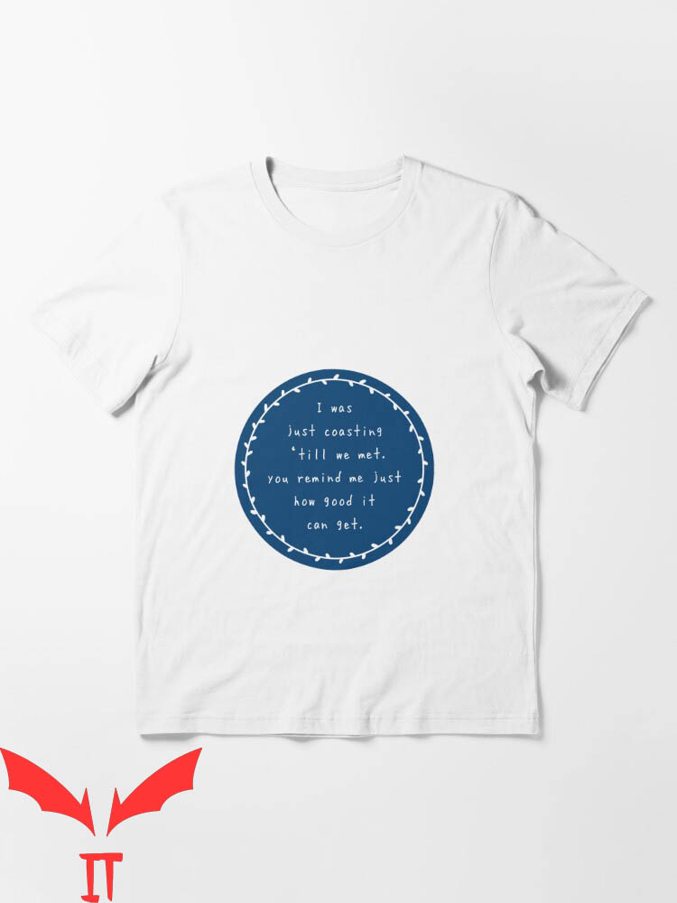 Vance Joy T-Shirt I Was Just Coasting Till We Met You Remind Vance Joy T-Shirt I Was Just Coasting Till We Met You Remind