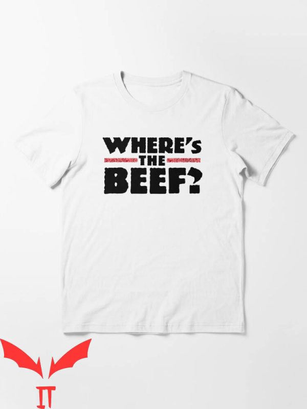 Where’s The Beef T-Shirt Classic Words Funny Vintage Quote