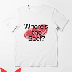 Where’s The Beef T-Shirt Steak Funny Vintage Quote Tee