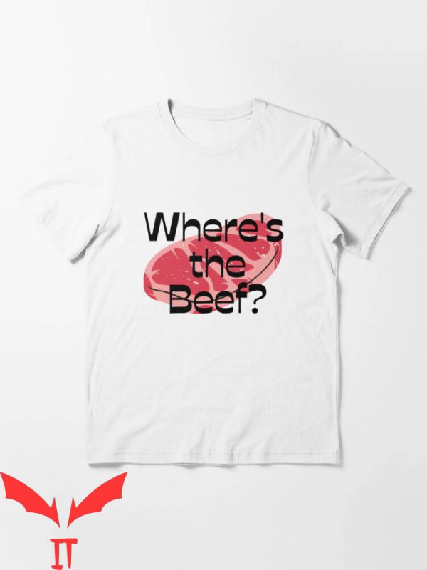 Where’s The Beef T-Shirt Steak Funny Vintage Quote Tee