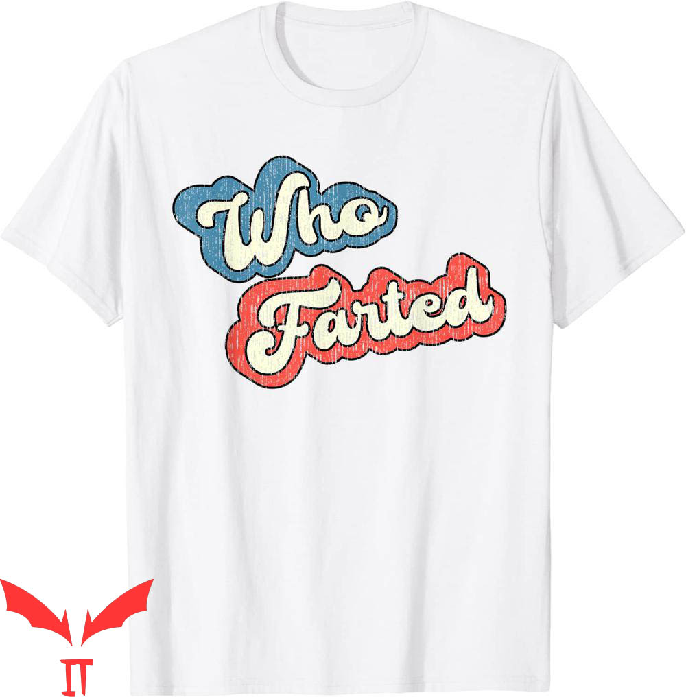 Who Farted T-Shirt Retro Vintage Funny Fart Trendy Meme Tee Who Farted T-Shirt Retro Vintage Funny Fart Trendy Meme Tee