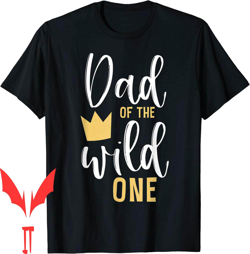 Wild Ones T-Shirt Of The Birthday First Thing Daddy Wild Ones T-Shirt Of The Birthday First Thing Daddy