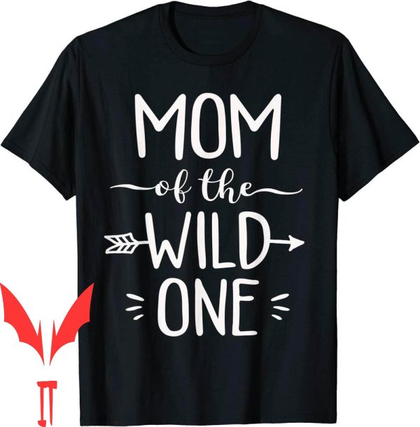 Wild Ones T-Shirt Of The Funny Birthday Safari
