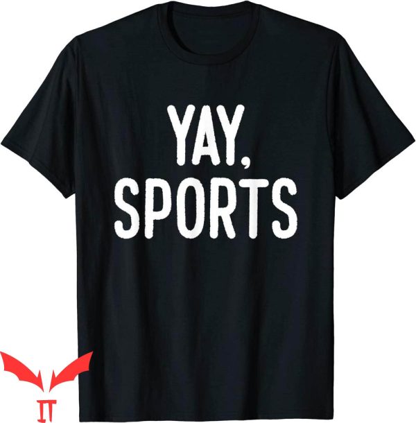 Yay Sports T-Shirt