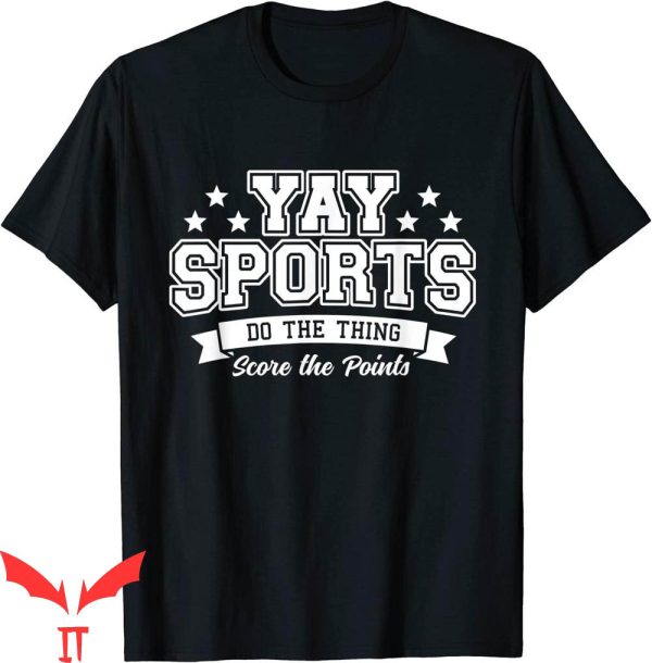 Yay Sports T-Shirt Do The Thing Win The Points Funny Vintage