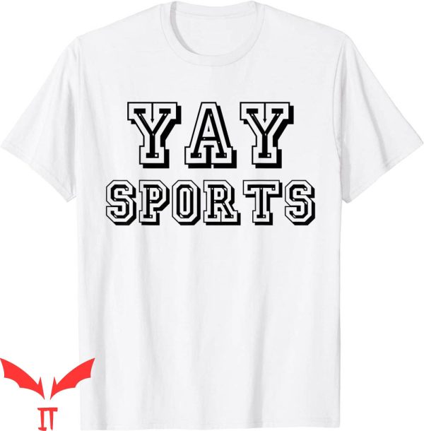 Yay Sports T-Shirt Do The Thing Win The Points Go Sports