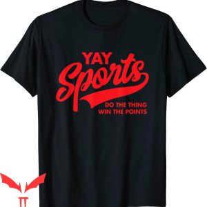 Yay Sports T-Shirt Do The Thing Win The Points Red Swash
