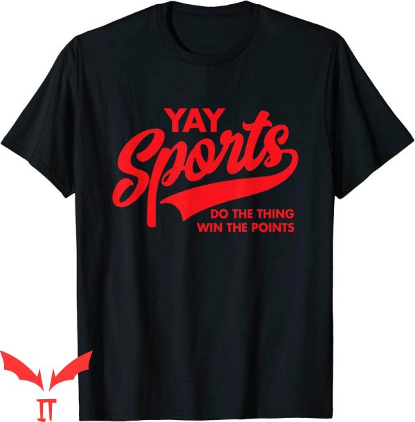 Yay Sports T-Shirt Do The Thing Win The Points Red Swash