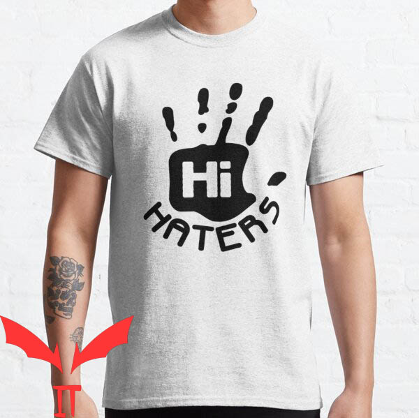 Hi Hater Bye Hater T-shirt Funny Wave Hello To The Hateful Hi Hater Bye Hater T-shirt Funny Wave Hello To The Hateful