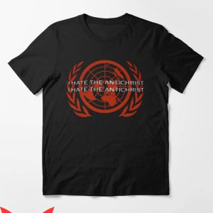 I Hate The Antichrist T-Shirt The World Believes In God