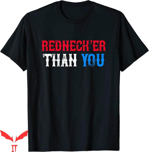 Funny Redneck T-shirt Rednecker Than You Typography Vintage